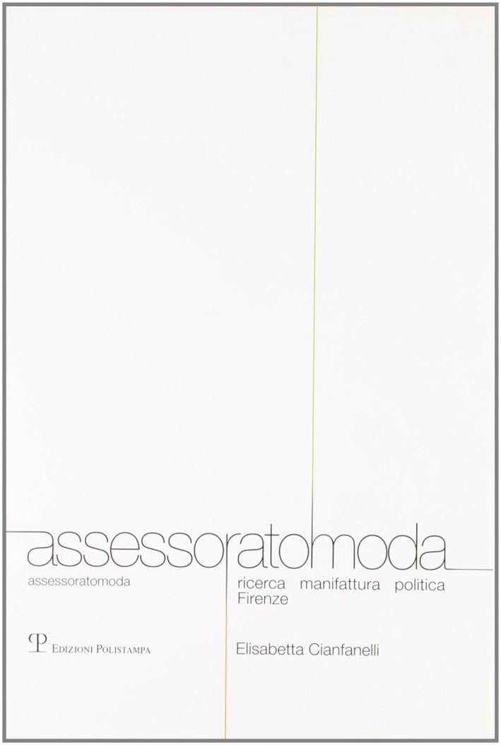 Assessoratomoda. Ricerca manifattura politica Firenze Assessoratomoda. Ricerca manifattura politica Firenze