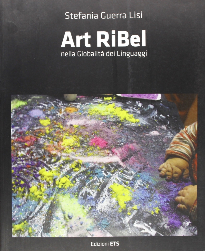 Art ribel nella globalità dei linguaggi Art ribel nella globalità dei linguaggi