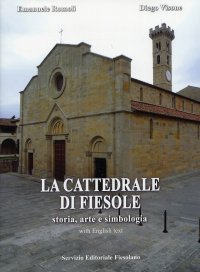 La Cattedrale di Fiesole. Storia, arte e simbologia