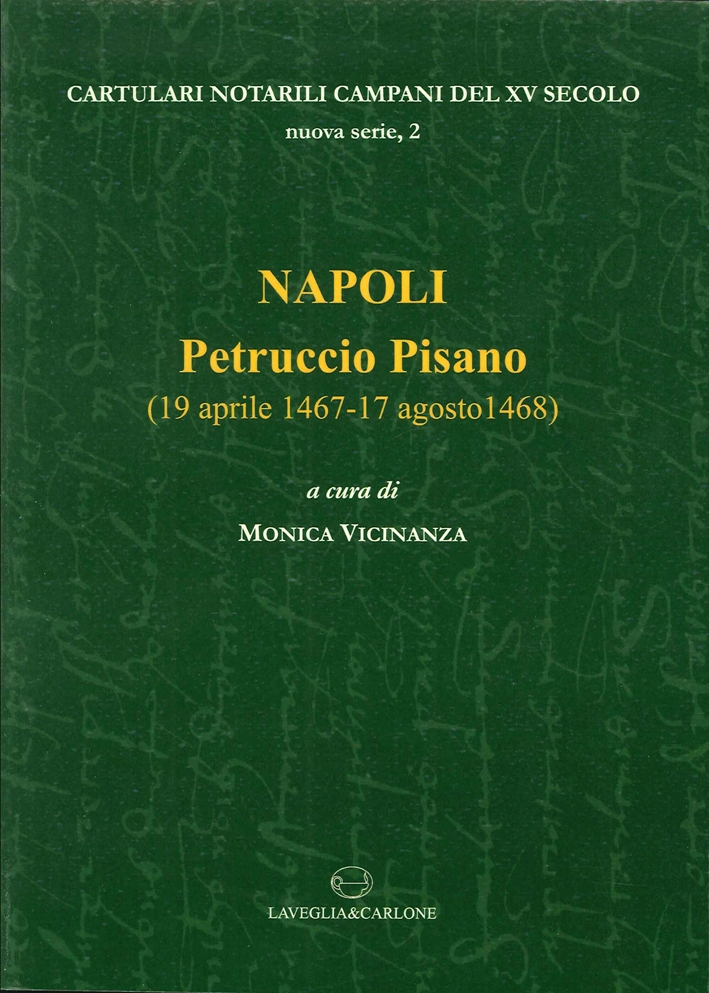 Napoli. Petruccio Pisano (19 aprile 1467-17 agosto 1468). Testo latino a fronte. Napoli. Petruccio Pisano (19 aprile 1467-17 agosto 1468). Testo latino a fronte.