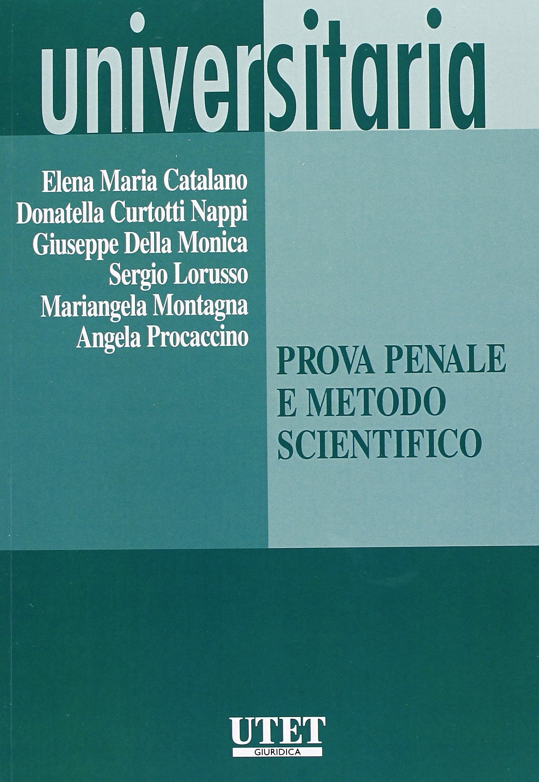 Prova penale e metodo scientifico Prova penale e metodo scientifico