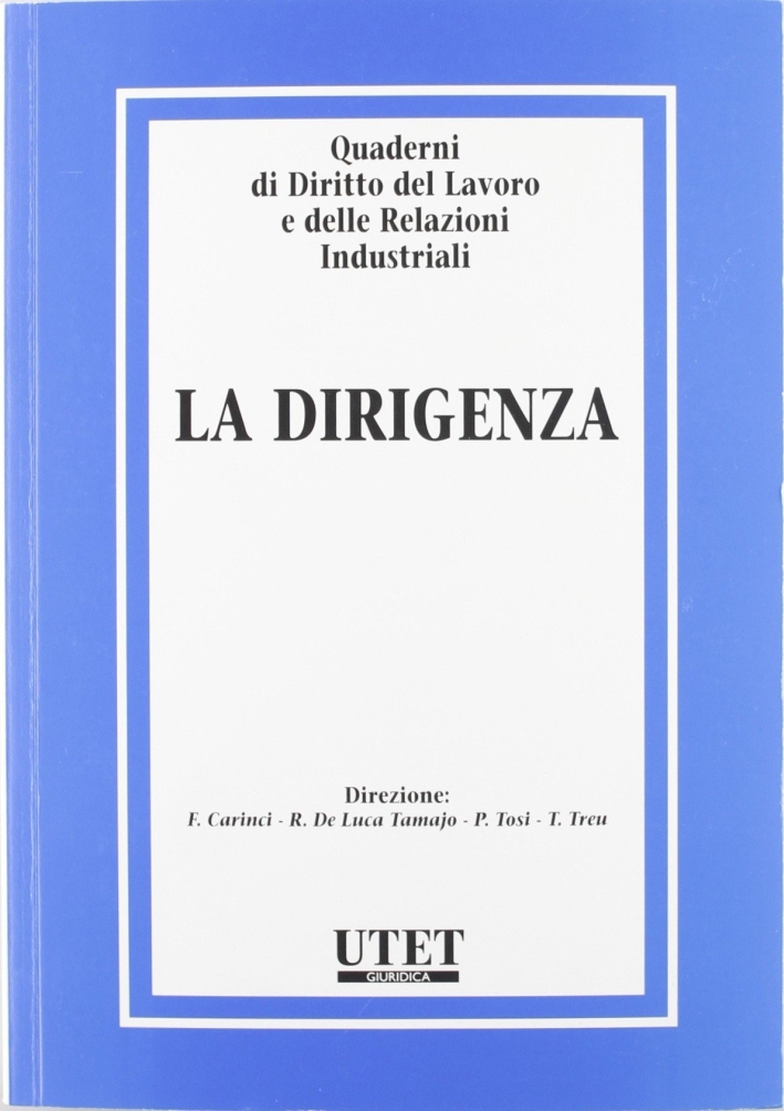 Quaderni di diritto del lavoro e delle relazioni industriali. Vol. 31: La dirigenza. Quaderni di diritto del lavoro e delle relazioni industriali. Vol. 31: La dirigenza.