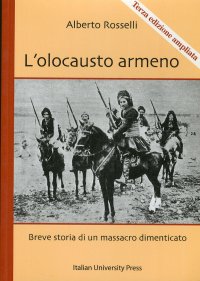 L'olocausto armeno. Breve storia di un massacro dimenticato