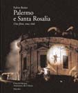 Palermo e Santa Rosalia. Una festa, una città