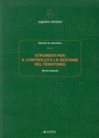 Strumenti per il controllo e la gestione del territorio. Elementi di urbanistica