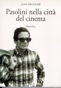 Pasolini nella città del cinema