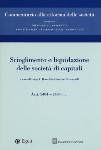 Scioglimento e liquidazione delle società di capitali. Artt. 2484-2496 c.c