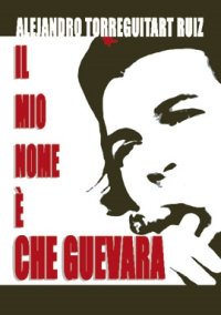 Il Mio Nome è che Guevara