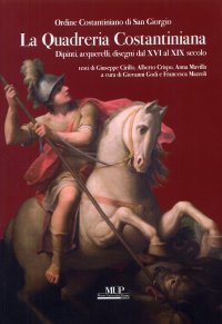 La quadreria costantiniana. Dipinti, acquarelli, disegni dal XVI al XIX secolo