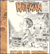Rat-Man. Vent'anni senza condizionale. Catalogo della mostra (Napoli, 24 aprile-1 giugno 2009). Ediz. illustrata Rat-Man. Vent'anni senza condizionale. Catalogo della mostra (Napoli, 24 aprile-1 giugno 2009). Ediz. illustrata