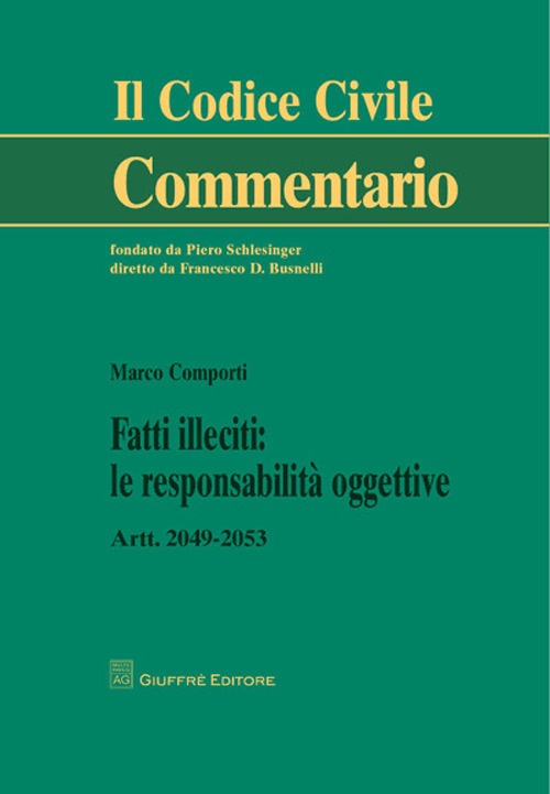 Fatti illeciti. Le responsabilità oggettive. Artt. 2049-2053 Fatti illeciti. Le responsabilità oggettive. Artt. 2049-2053