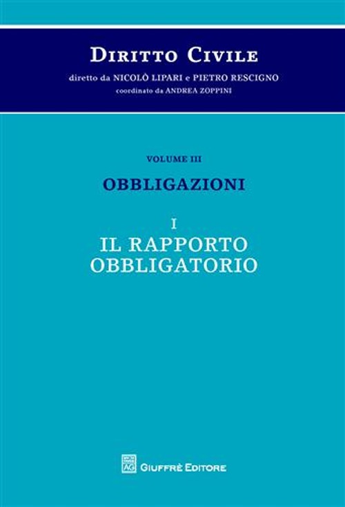 Diritto civile. Vol. 3/1: Obbligazioni. Il rapporto obbligatorio Diritto civile. Vol. 3/1: Obbligazioni. Il rapporto obbligatorio
