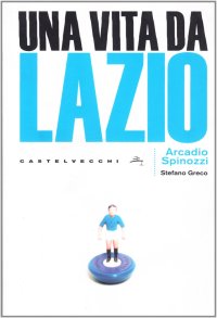 Una vita da Lazio