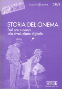 Storia del Cinema. Da Pre-Cinema alla Rivoluzione Digitale