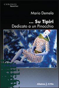 ... Su Tipiri dedicato a un Pinocchio ... Su Tipiri dedicato a un Pinocchio