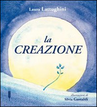 La creazione. Ediz. illustrata La creazione. Ediz. illustrata