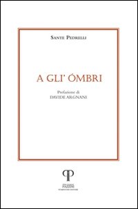 A gli 'Ombri le Ombre A gli 'Ombri le Ombre