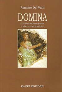 Domina. Vicende di una Donna Romana e della Sua Taberna Scriptoria