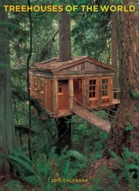 Treehouses of the World 2010 Wall Calendar