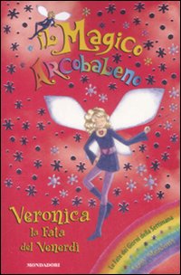 Veronica, la fata del venerdì. Il magico arcobaleno. Vol. 33 Veronica, la fata del venerdì. Il magico arcobaleno. Vol. 33