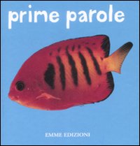 Prime parole. Ediz. illustrata Prime parole. Ediz. illustrata