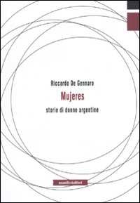 Mujeres. Storie di donne argentine Mujeres. Storie di donne argentine
