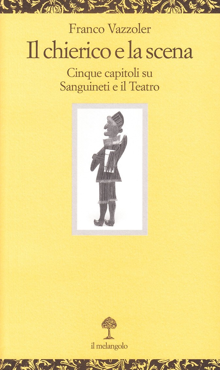 Il chierico e la scena. Cinque capitoli su Sanguineti e il teatro Il chierico e la scena. Cinque capitoli su Sanguineti e il teatro