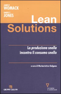 Lean solutions. La produzione snella incontra il consumo snello Lean solutions. La produzione snella incontra il consumo snello
