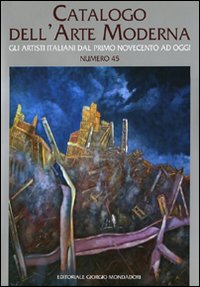 Catalogo dell'arte moderna. Ediz. illustrata. Vol. 45 Catalogo dell'arte moderna. Ediz. illustrata. Vol. 45