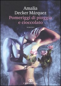Pomeriggi di pioggia e cioccolato Pomeriggi di pioggia e cioccolato