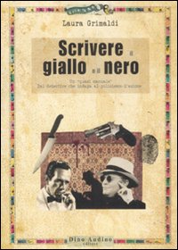 Scrivere il giallo e il nero Scrivere il giallo e il nero