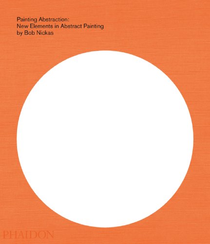 Painting abstraction: new elements in abstract painting Painting abstraction: new elements in abstract painting