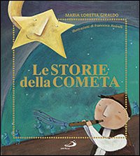 Le storie della cometa. Ediz. illustrata Le storie della cometa. Ediz. illustrata