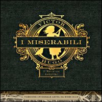 I miserabili. Audiolibro. 5 CD Audio formato MP3 I miserabili. Audiolibro. 5 CD Audio formato MP3