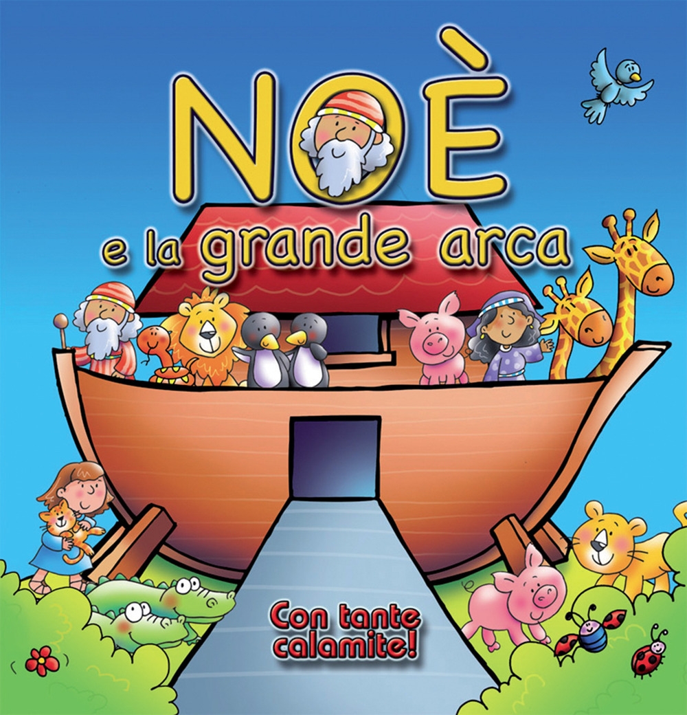 Noè e la grande arca. Con magneti. Ediz. illustrata Noè e la grande arca. Con magneti. Ediz. illustrata