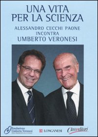 Umberto Veronesi. Una Vita per la Scienza. con 2 DVD Umberto Veronesi. Una Vita per la Scienza. con 2 DVD