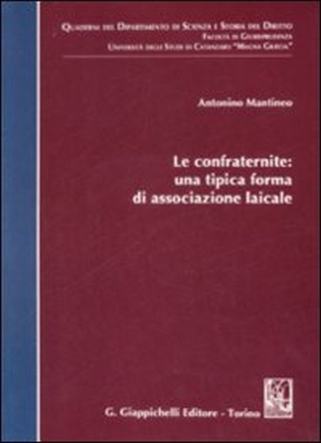 Le confraternite: una tipica forma di associazione laicale Le confraternite: una tipica forma di associazione laicale