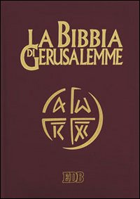 La Bibbia di Gerusalemme La Bibbia di Gerusalemme