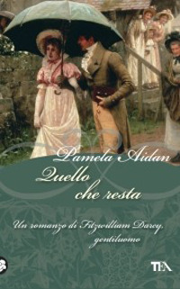 Quello che resta. Un romanzo di Fitzwilliam Darcy, gentiluomo Quello che resta. Un romanzo di Fitzwilliam Darcy, gentiluomo