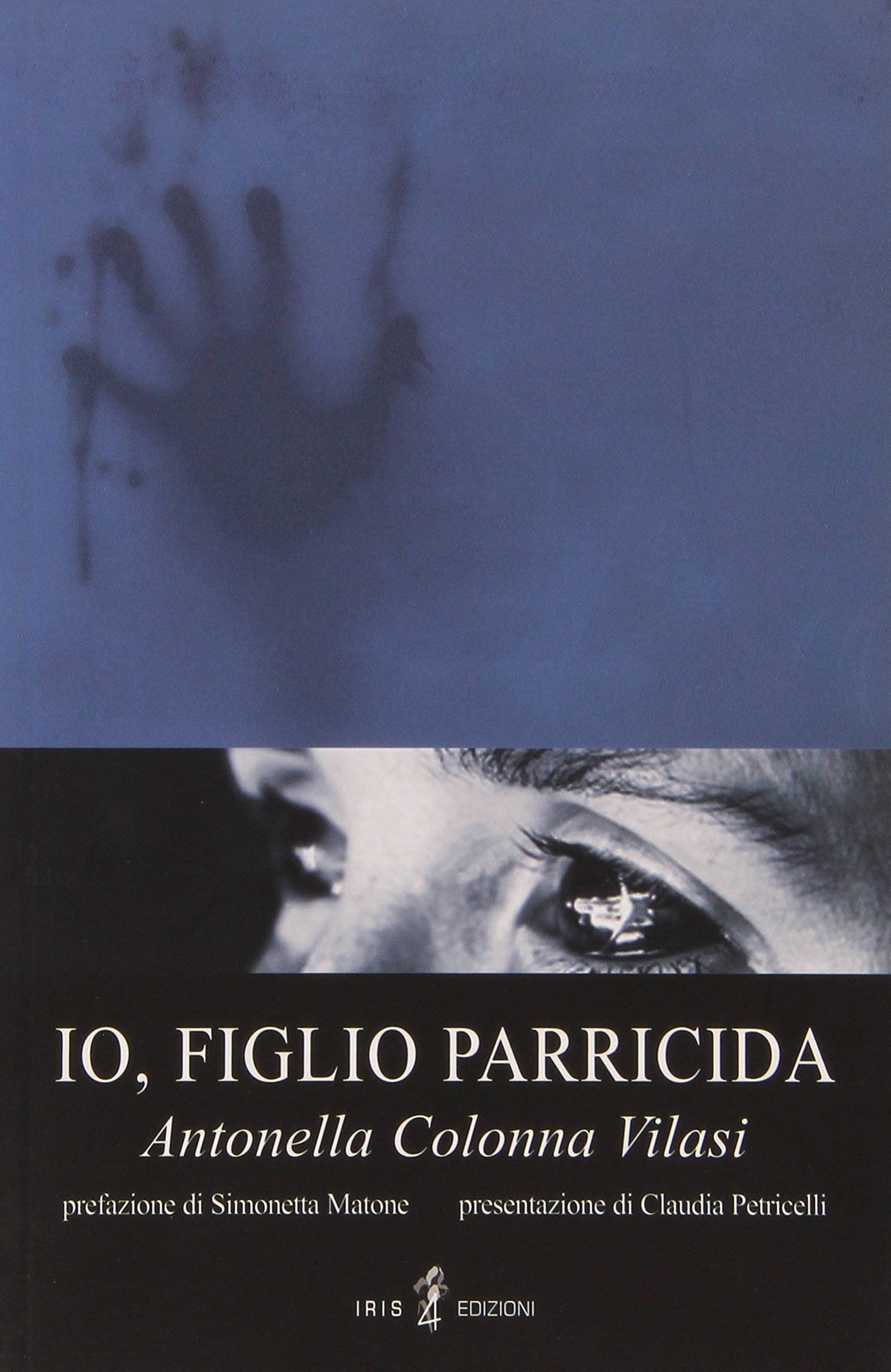 Io, figlio parricida Io, figlio parricida
