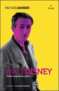 Walt Disney. Uomo, sognatore e genio Walt Disney. Uomo, sognatore e genio