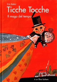 Ticche tocche. Il mago del tempo