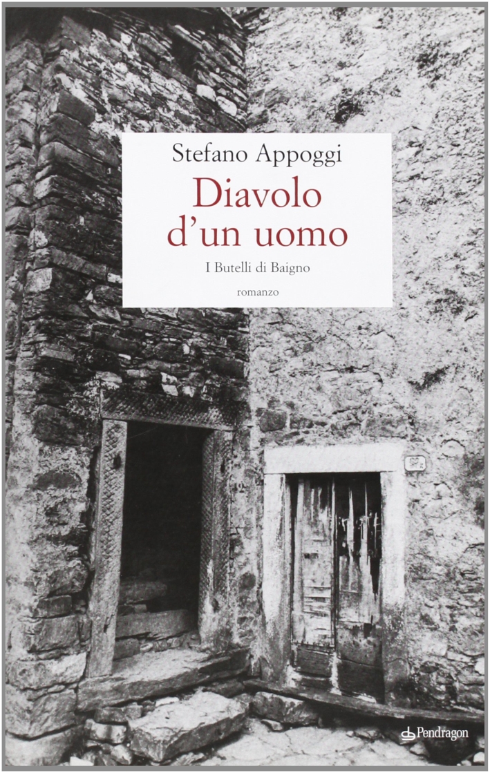 Diavolo d'Un Uomo. I Butelli di Baigno Diavolo d'Un Uomo. I Butelli di Baigno