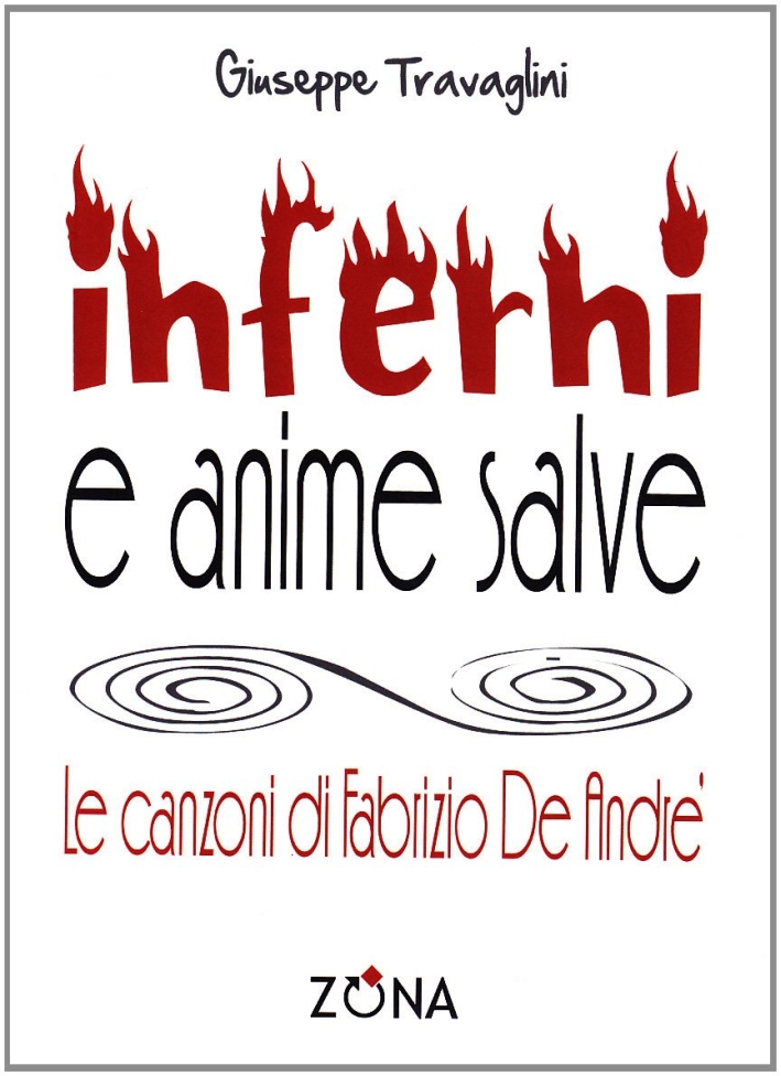 Inferni e Anime Salve. Le Canzoni di Fabrizio De André Inferni e Anime Salve. Le Canzoni di Fabrizio De André