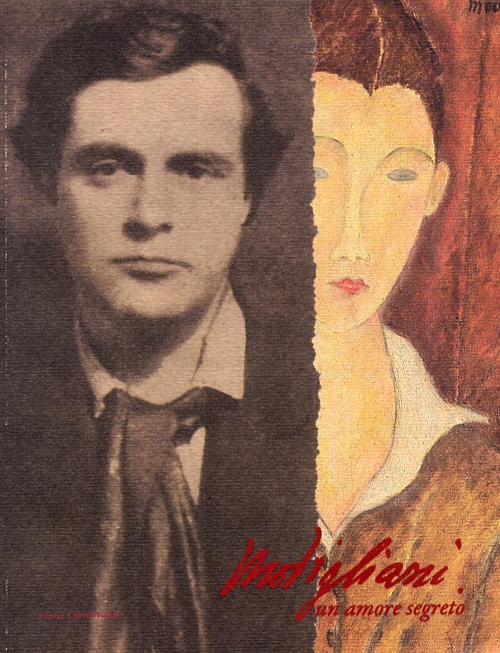 Amedeo Modigliani. Un amore segreto. A secret love Amedeo Modigliani. Un amore segreto. A secret love