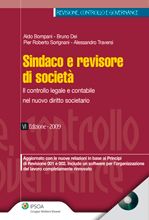 Sindaco e revisore di società. Il controllo legale e contabile nel nuovo diritto societario Sindaco e revisore di società. Il controllo legale e contabile nel nuovo diritto societario