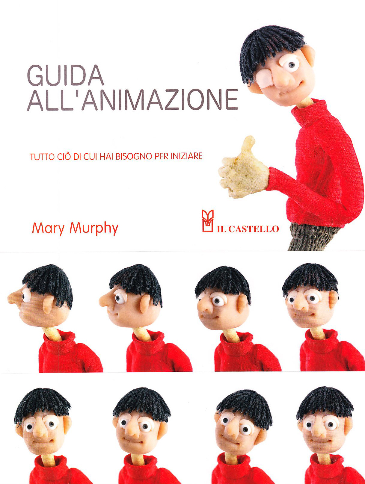 Guida all'animazione. Tutto ciò di cui hai bisogno per iniziare. Ediz. illustrata Guida all'animazione. Tutto ciò di cui hai bisogno per iniziare. Ediz. illustrata