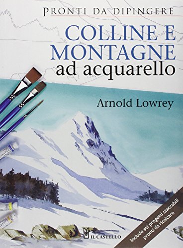 Colline e montagne ad acquarello. Ediz. illustrata Colline e montagne ad acquarello. Ediz. illustrata