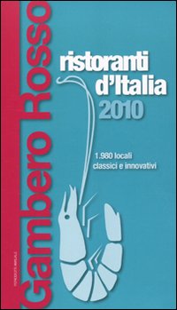 Ristoranti d'Italia del Gambero Rosso 2010 Ristoranti d'Italia del Gambero Rosso 2010