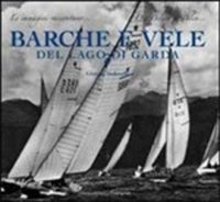 Barche e vele del lago di Garda.